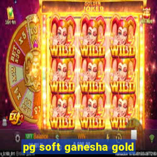 pg soft ganesha gold